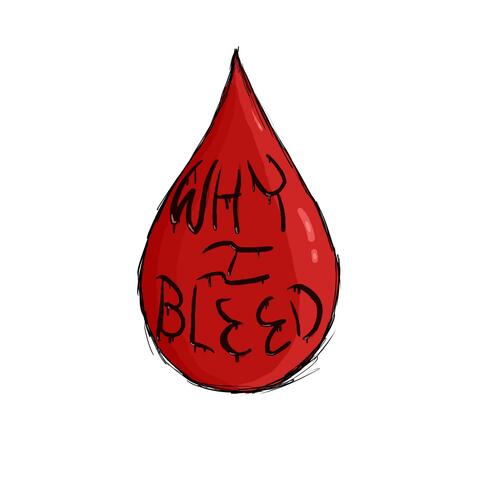 Why I Bleed