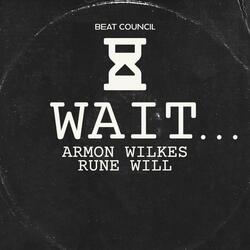 Wait (feat. Armon Wilkes & Rune Will)
