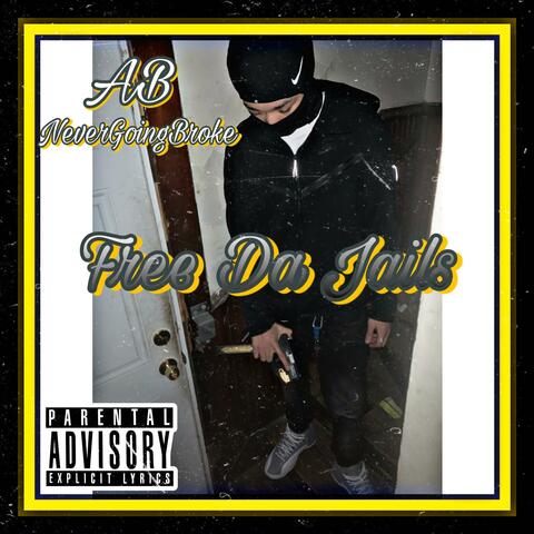 AB NeverGoingBroke (Free Da Jails)