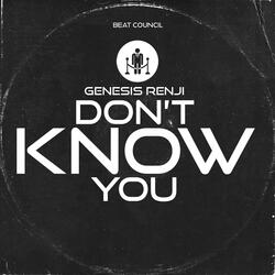 Don't Know You (feat. Genesis Renji)