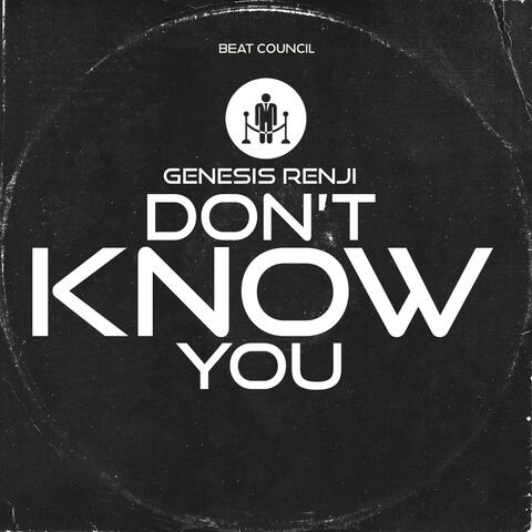 Don't Know You (feat. Genesis Renji)