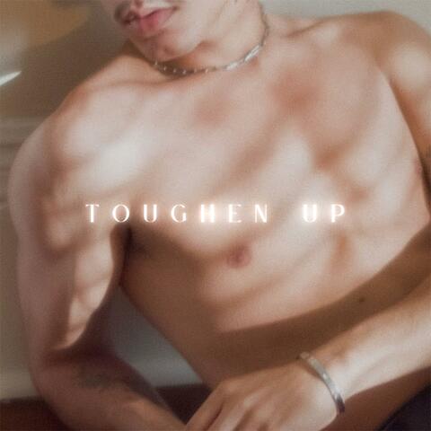 Toughen Up