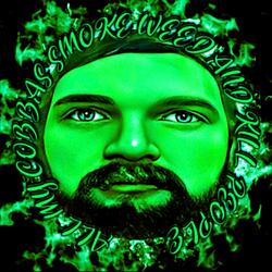 All My Cobbas Smoke Weed And Kill People