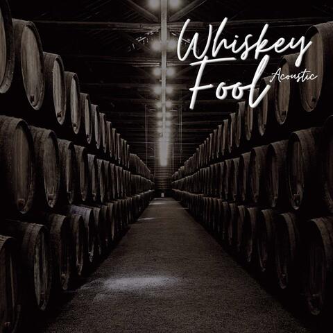 Whiskey Fool (Acoustic Version)