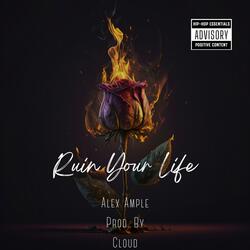 Ruin Your Life