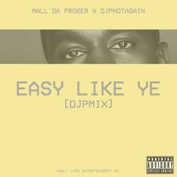 Easy Like Ye (feat. DJPNOTAGAIN)