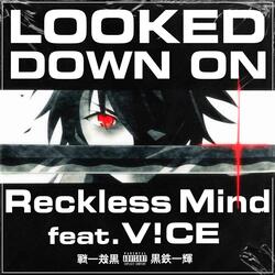 Looked Down On (feat. V!CE)