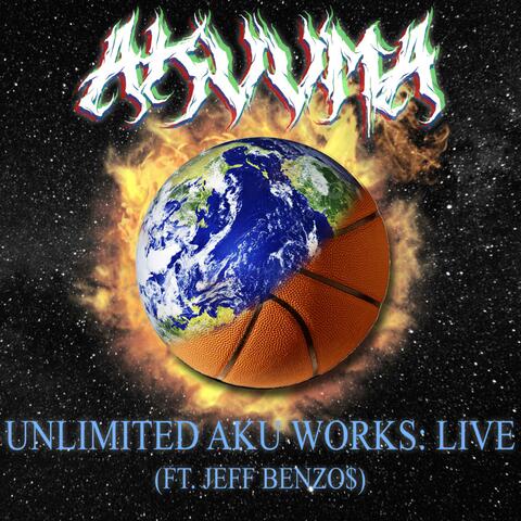 UNLIMITED AKU WORKS: LIVE (feat. JEFF BENZO$)