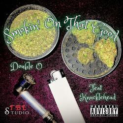 Smokin' On That Good (feat. Knucklehead)
