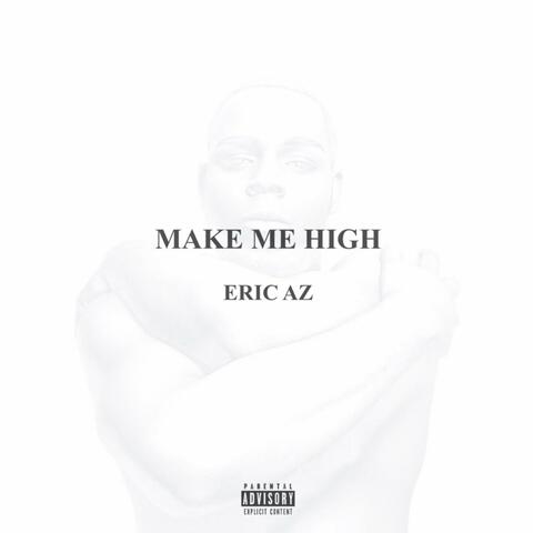 MAKE ME HIGH