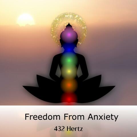 432 Hertz Freedom From Anxiety