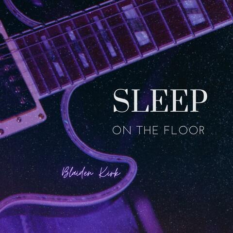 Sleep On The Floor