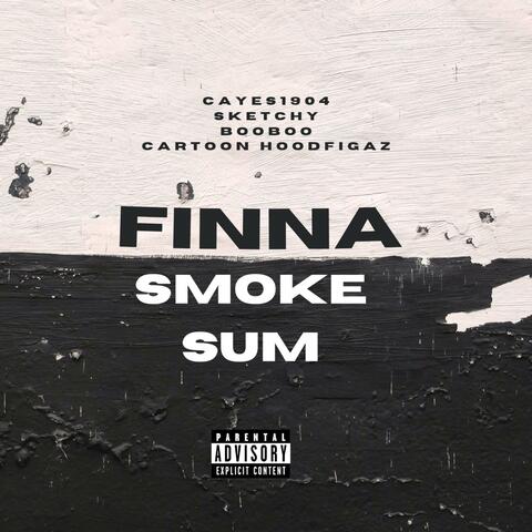 Finna Smoke Sum (feat. Sketchy, BooBoo619 & Cartoon HoodFigaz)