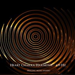 Heart Chakra Harmony (639 Hz)