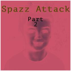 Spazz Attack Pt. 2 (feat. Lil Dawn)