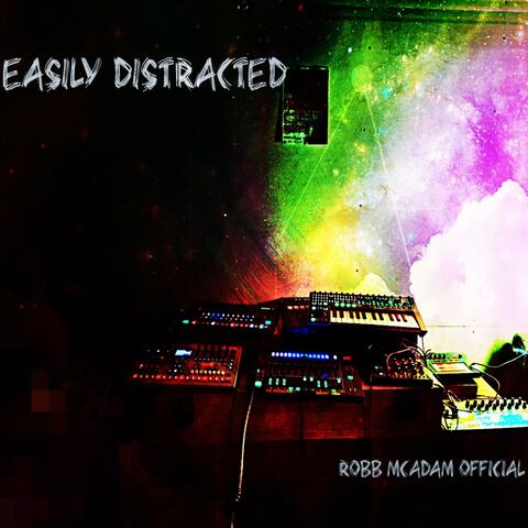 Easily Distracted
