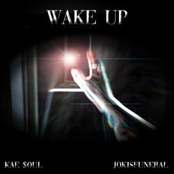 Wake Up (feat. Jokisfuneral)