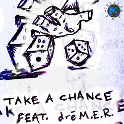Take a Chance (feat. drēM.E.R.)