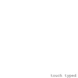 Touch Typed