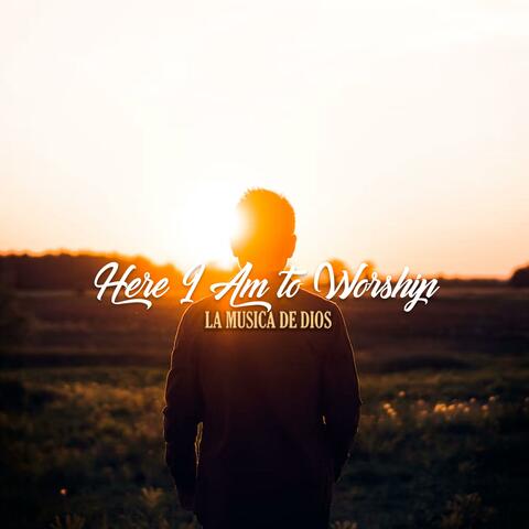 Here I Am to Worship (852 Hz)