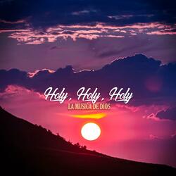 Holy, Holy, Holy (852 Hz)