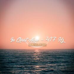 In Christ Alone (417 Hz)