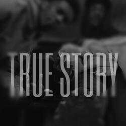 True Story (feat. NTP Benjii)
