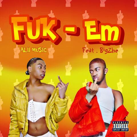 Fuk-Em (feat. BigZhe)