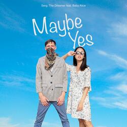 Maybe yes (feat. Baby Alice)