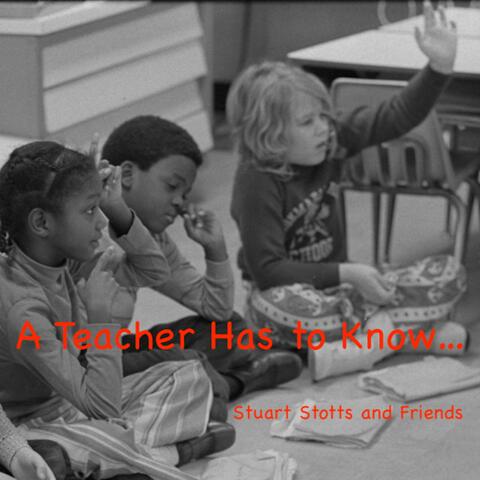 A Teacher Has To Know (feat. Tom Pease, Bill Harley, Sally Rogers, Alina Celeste, Susan Salidor & Randy Sabien)