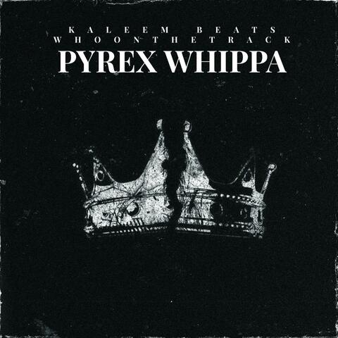 Pyrex Whippa (feat. WhoOnTheTrack)
