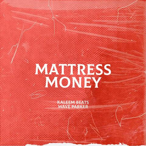 Mattress Money (feat. Wave Parker)