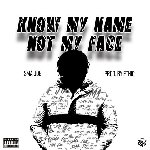 Know My Name Not My Face