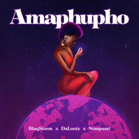 Amaphupho (feat. Dalootz & Nompumi)