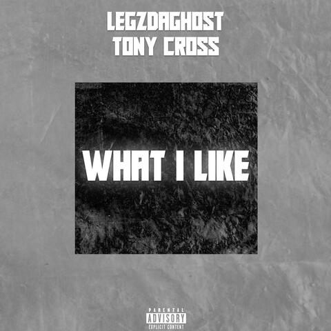 WHAT I LIKE (feat. Tony Cross)