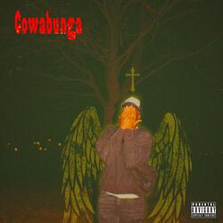 C O W A B U N G A !