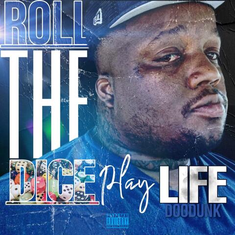 ROLL THE DICE, PLAY LIFE