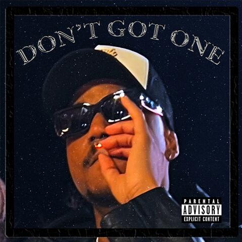 Don't Got One