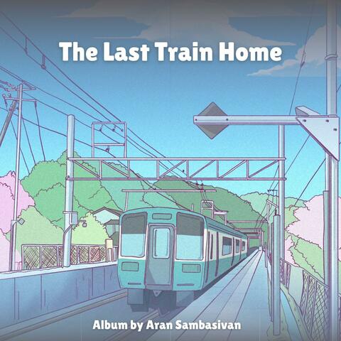The Last Train Home