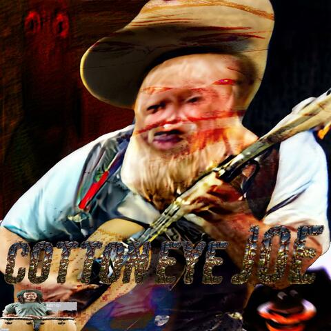 Cotton Eyed Joe