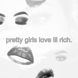 Pretty Girls Love Lil Rich