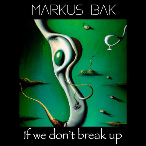 If We Don't Break Up