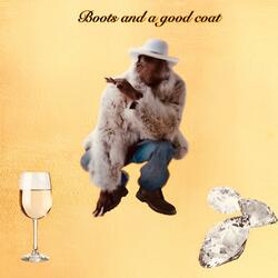 Boots & A Good Coat