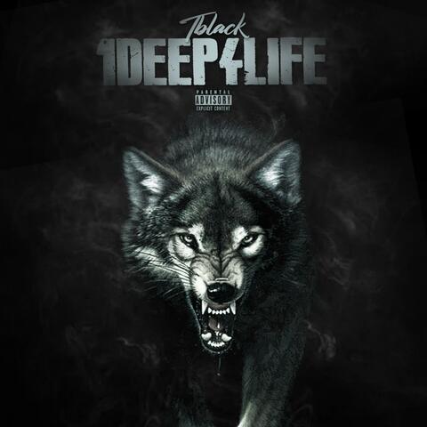 1 DEEP 4 LIFE