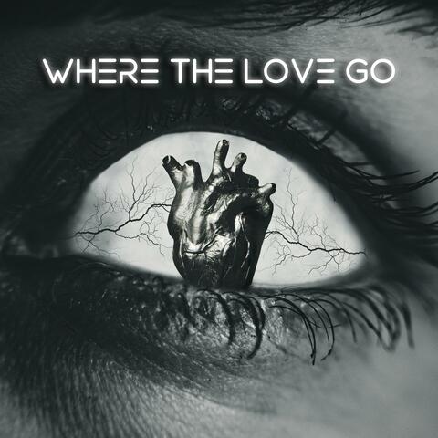 Where The Love Go