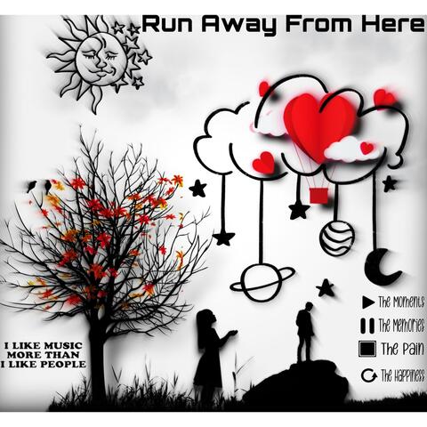 Run Away From Here (Interlude)