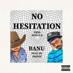 No Hesitation (feat. Da Profit)