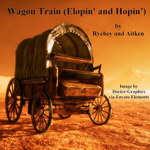 Wagon Train (Elopin' and Hopin')