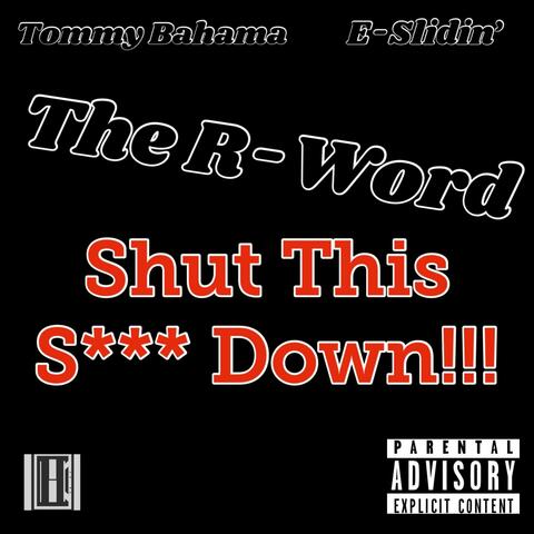 Shut This Shit Down! (feat. E-Slidin’ & Tommy Bahama)