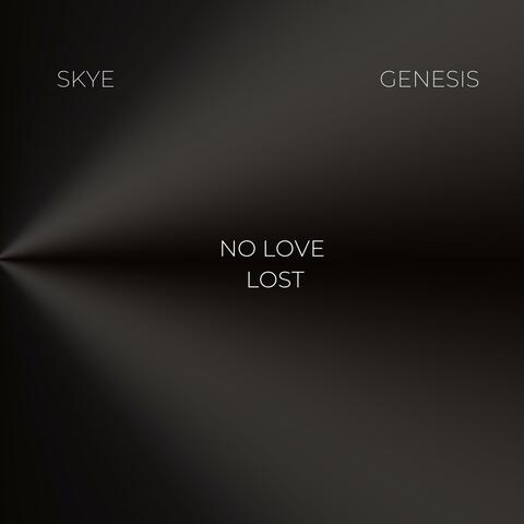 No Love Lost (feat. Genesis)